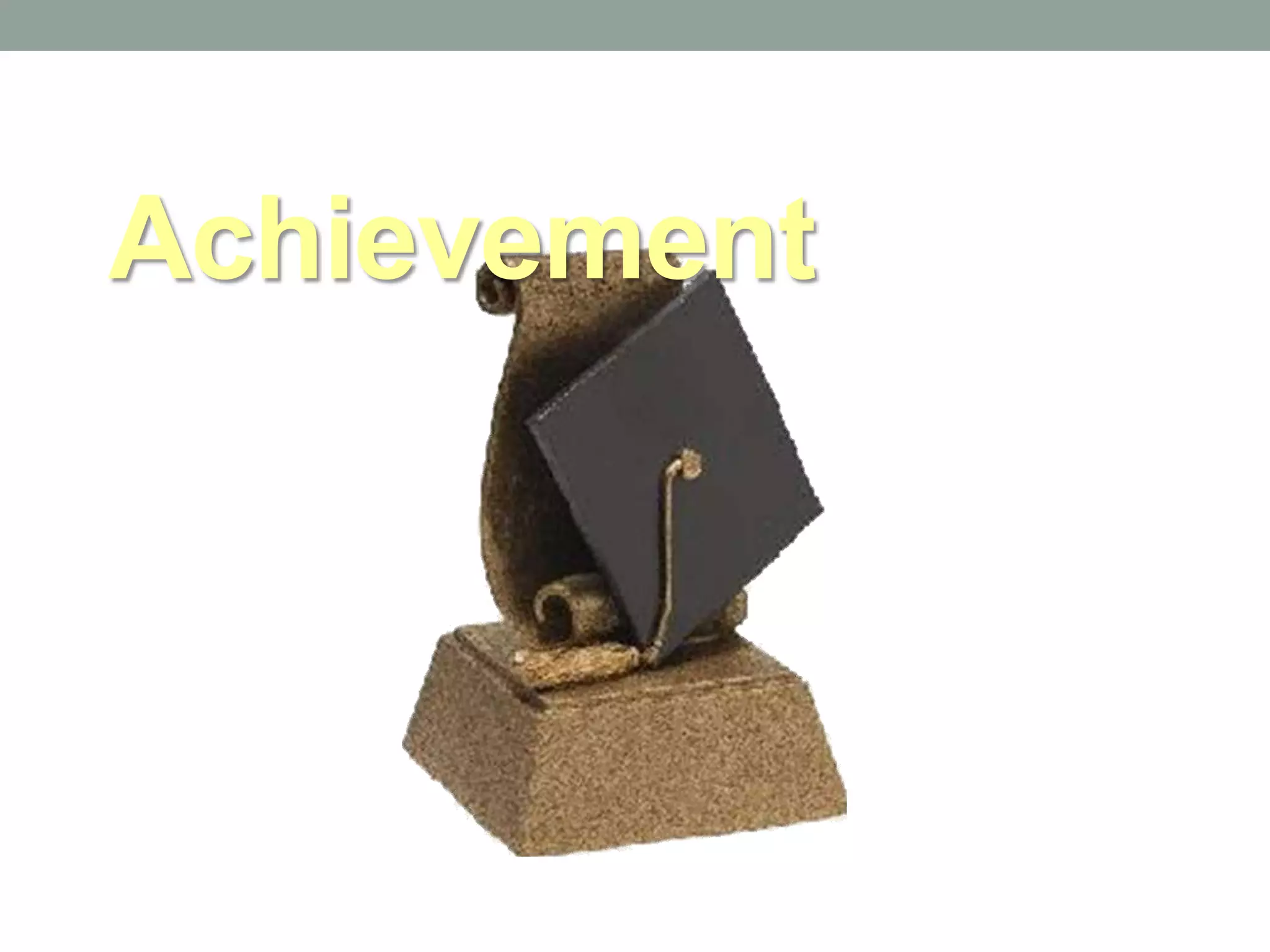 Achievement
 