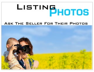 Listing
                Photos
Ask The Seller For Their Photos
 