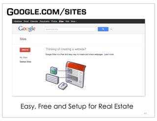 Google.com/sites




  Easy, Free and Setup for Real Estate
                                         43
 