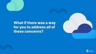 6
What if there was a way
for you to address all of
these concerns?
 