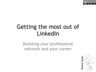 Getting the most out of LinkedIn Boosting your professional network and your career 