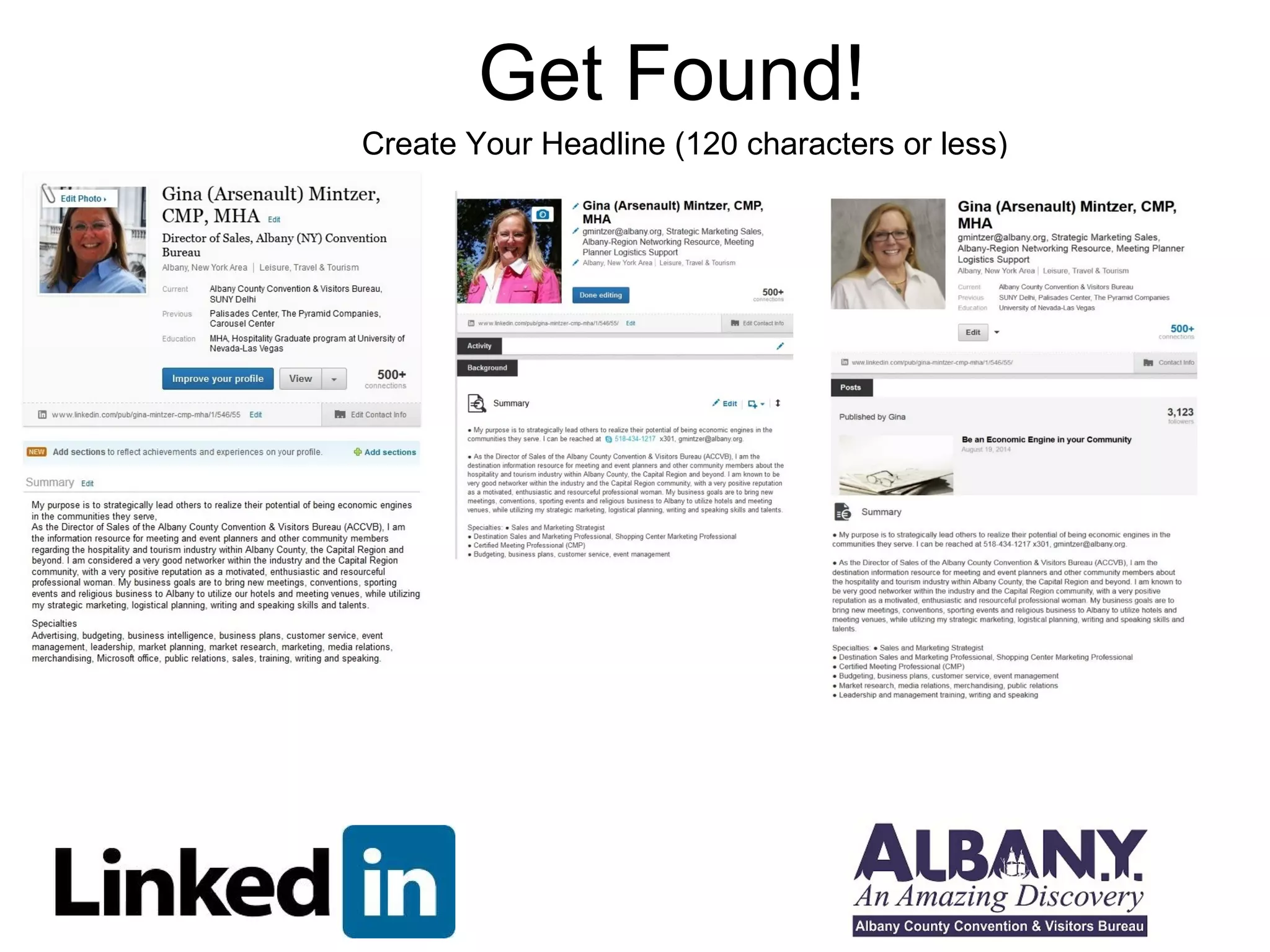 Get Found! 
Create Your Headline (120 characters or less) 
 