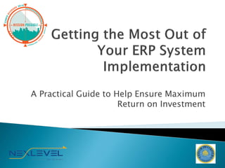 A Practical Guide to Help Ensure Maximum
Return on Investment
 