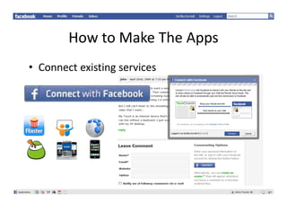 HowtoMakeTheApps
        How to Make The Apps
• Connect existing services
  Connectexistingservices
 