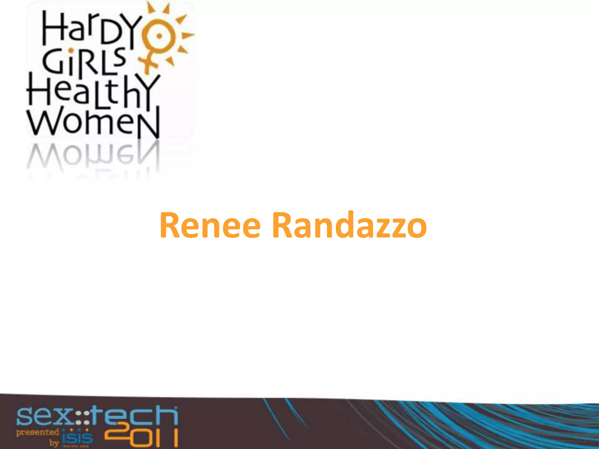   Developing training and advocacy tools that utilize 	various media