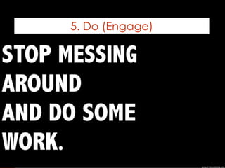 5. Do (Engage) 