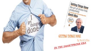GETTING THINGS DONE
By David Allen
 