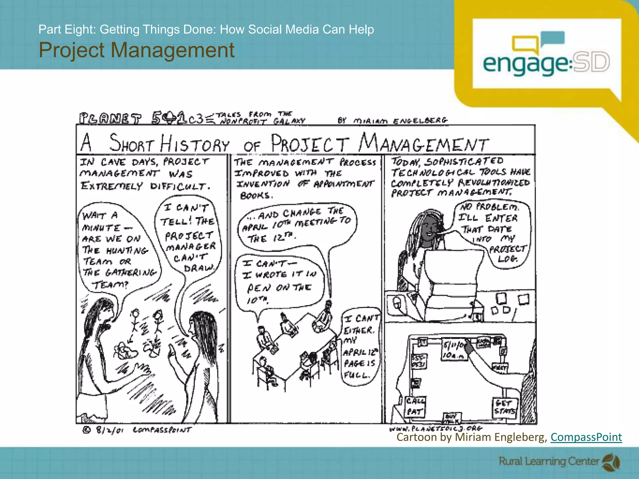 Part Eight: Getting Things Done: How Social Media Can HelpProject ManagementCartoon by Miriam Engleberg, CompassPoint