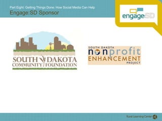 Part Eight: Getting Things Done: How Social Media Can HelpEngage:SD Sponsor