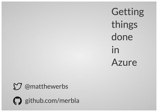 Getting things done in Azure