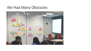 We Had Many Obstacles
 