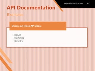 API Documentation
https://evolution-of-tc.com/ 35
• MailJet
• MailChimp
• SendGrid
Check out these API docs:
Examples
 