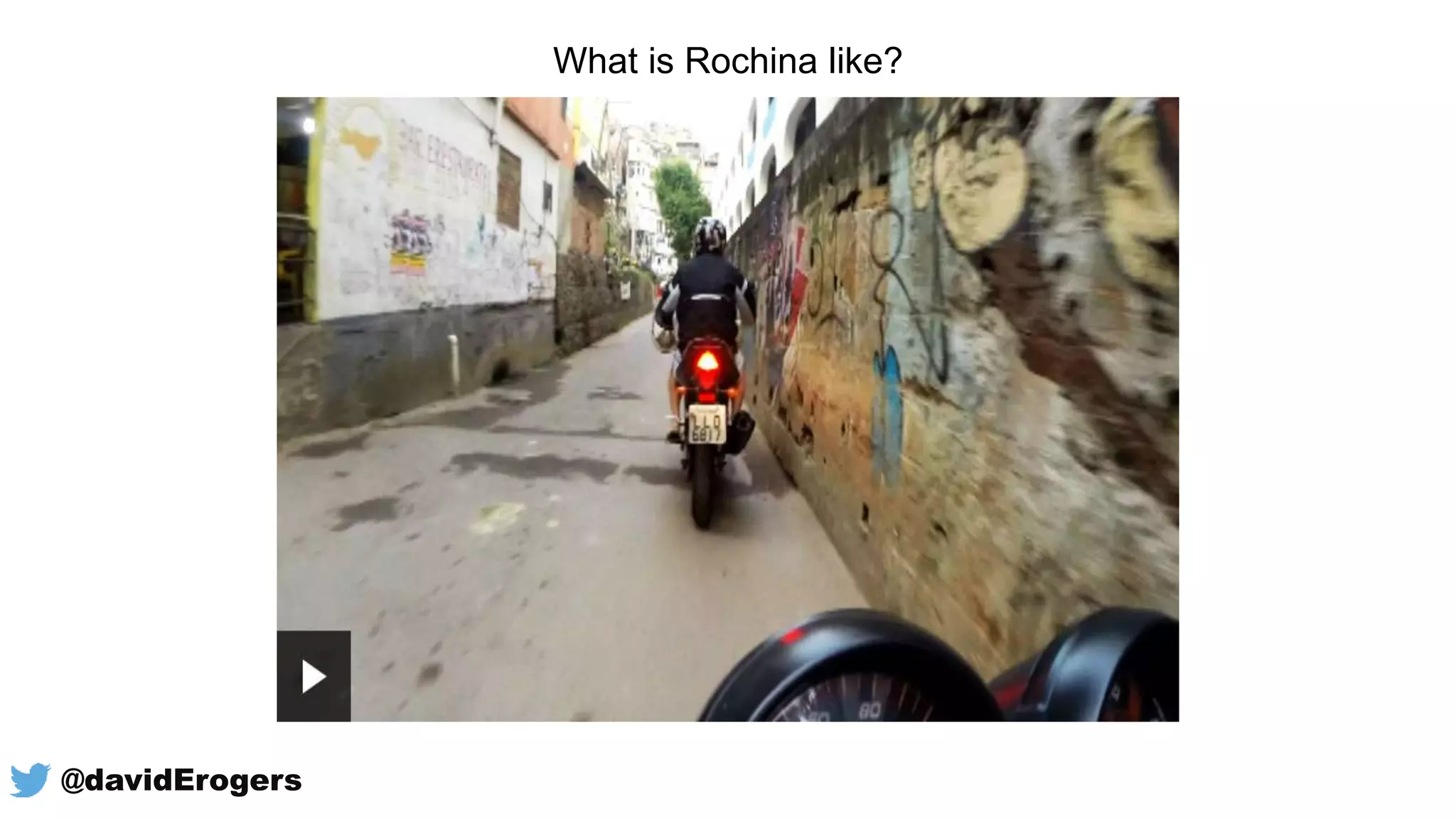 What is Rochina like?
@davidErogers
 