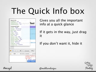 Hiding Quick Info
If you don’t want the Quick Info box, simply hide it
 