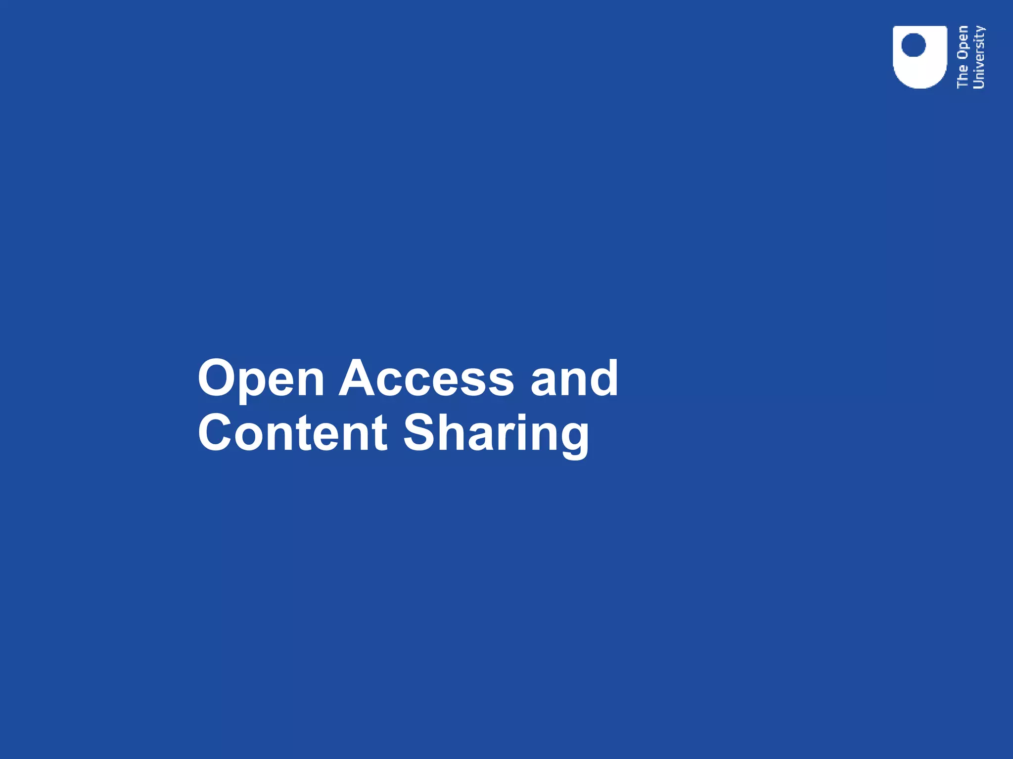 Open Access and
Content Sharing
 