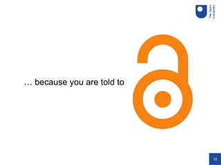 15
… because you are told to
 