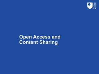 Open Access and
Content Sharing
 