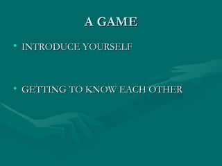A GAME INTRODUCE YOURSELF GETTING TO KNOW EACH OTHER