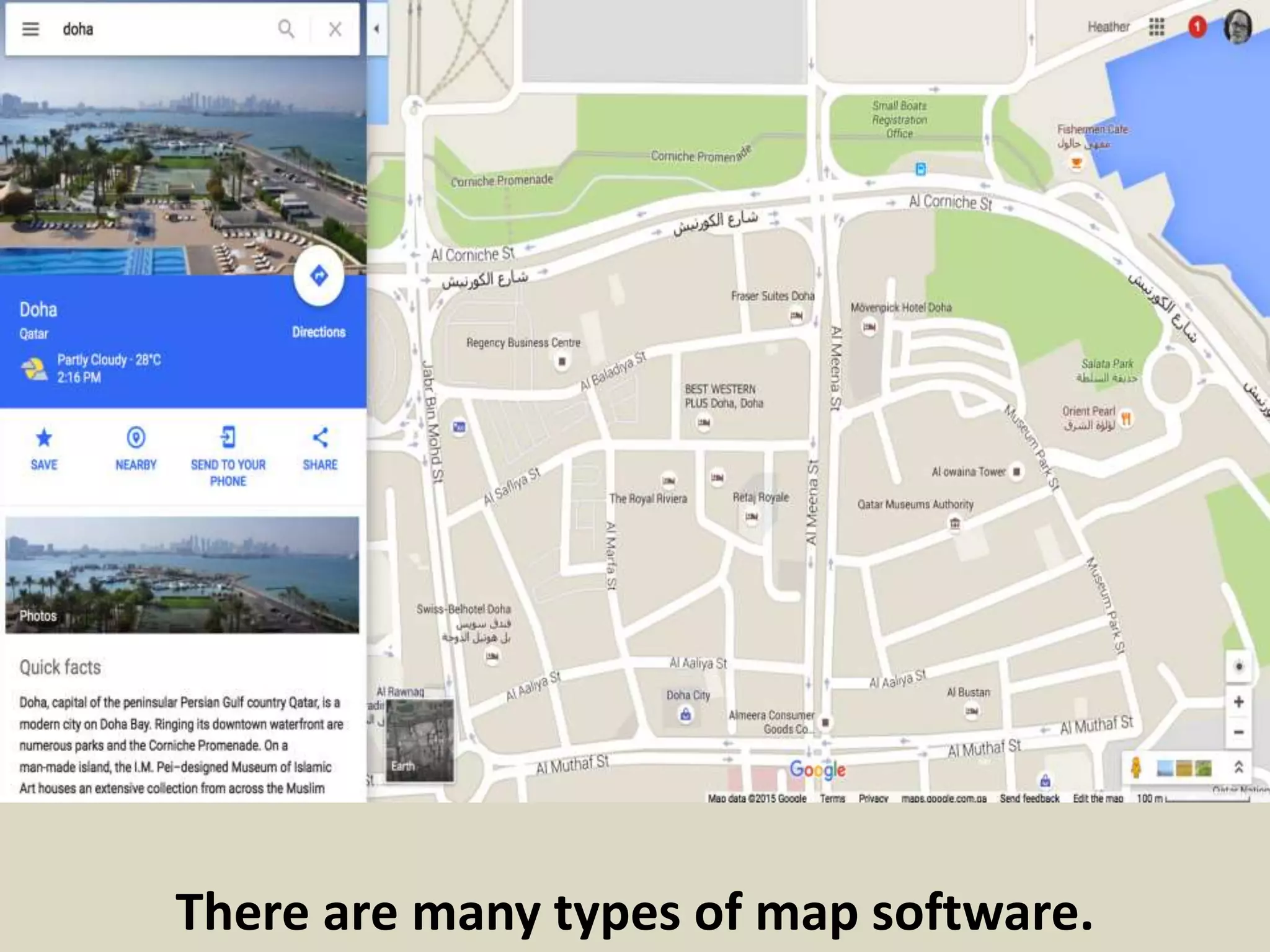 There are many types of map software.
 