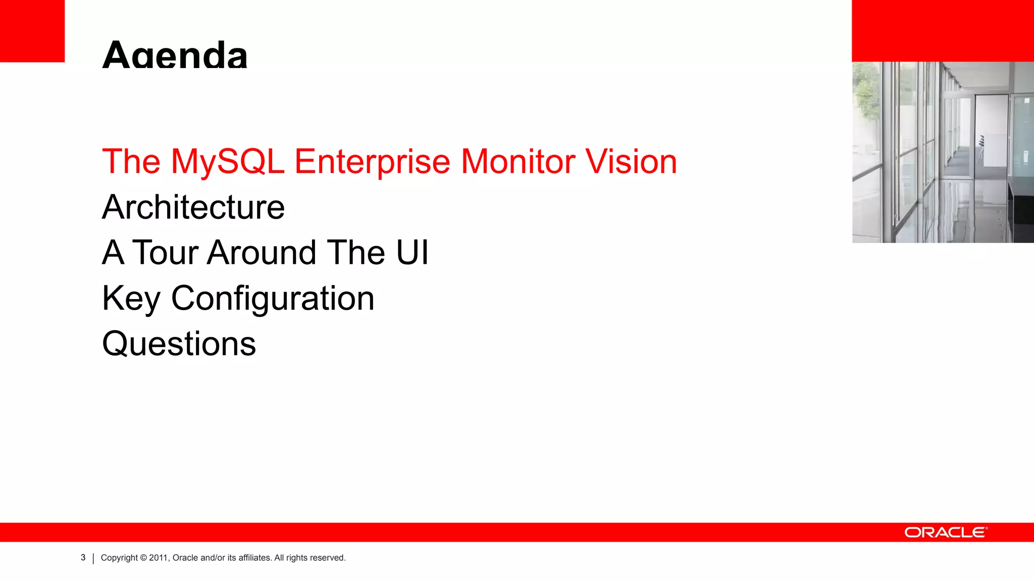 Agenda The MySQL Enterprise Monitor Vision 