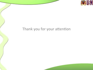 Thank	
  you	
  for	
  your	
  aken.on	
  
 