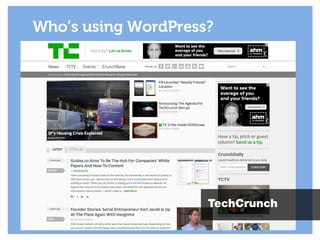 Who’s using WordPress?
TechCrunch
 