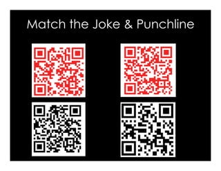 Match the Joke & Punchline
 