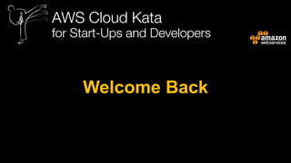 Kuala
Lumpur

Getting to Profitability
iCarAsia.com

AWS Cloud Kata for Start-Ups and Developers

 