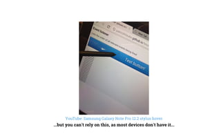 YouTube: Samsung Galaxy Note Pro 12.2 stylus hover
...but you can't rely on this, as most devices don't have it...
 