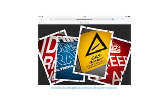 patrickhlauke.github.io/touch/picture-organiser
 