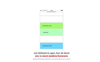 not defined in spec, but de facto
yes in most modern browsers
patrickhlauke.github.io/touch/gesture-touch
 