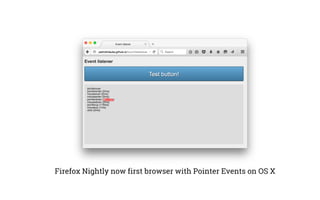 Firefox Nightly now first browser with Pointer Events on OS X
 