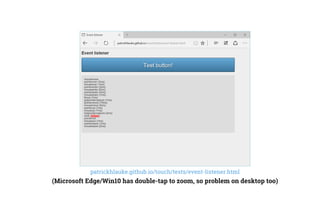 patrickhlauke.github.io/touch/tests/event-listener.html
(Microsoft Edge/Win10 has double-tap to zoom, so problem on desktop too)
 