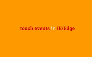 touch events in IE/Edge
 