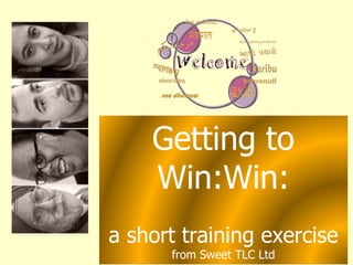 Getting to Win:Win: a short training exercise from Sweet TLC Ltd 