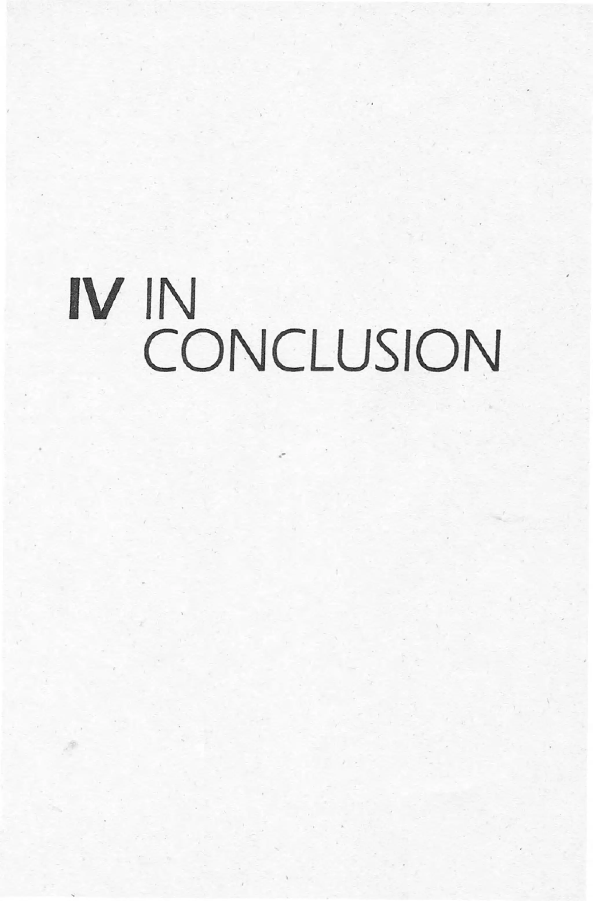 IV IN
CONCLUSION
.-
 