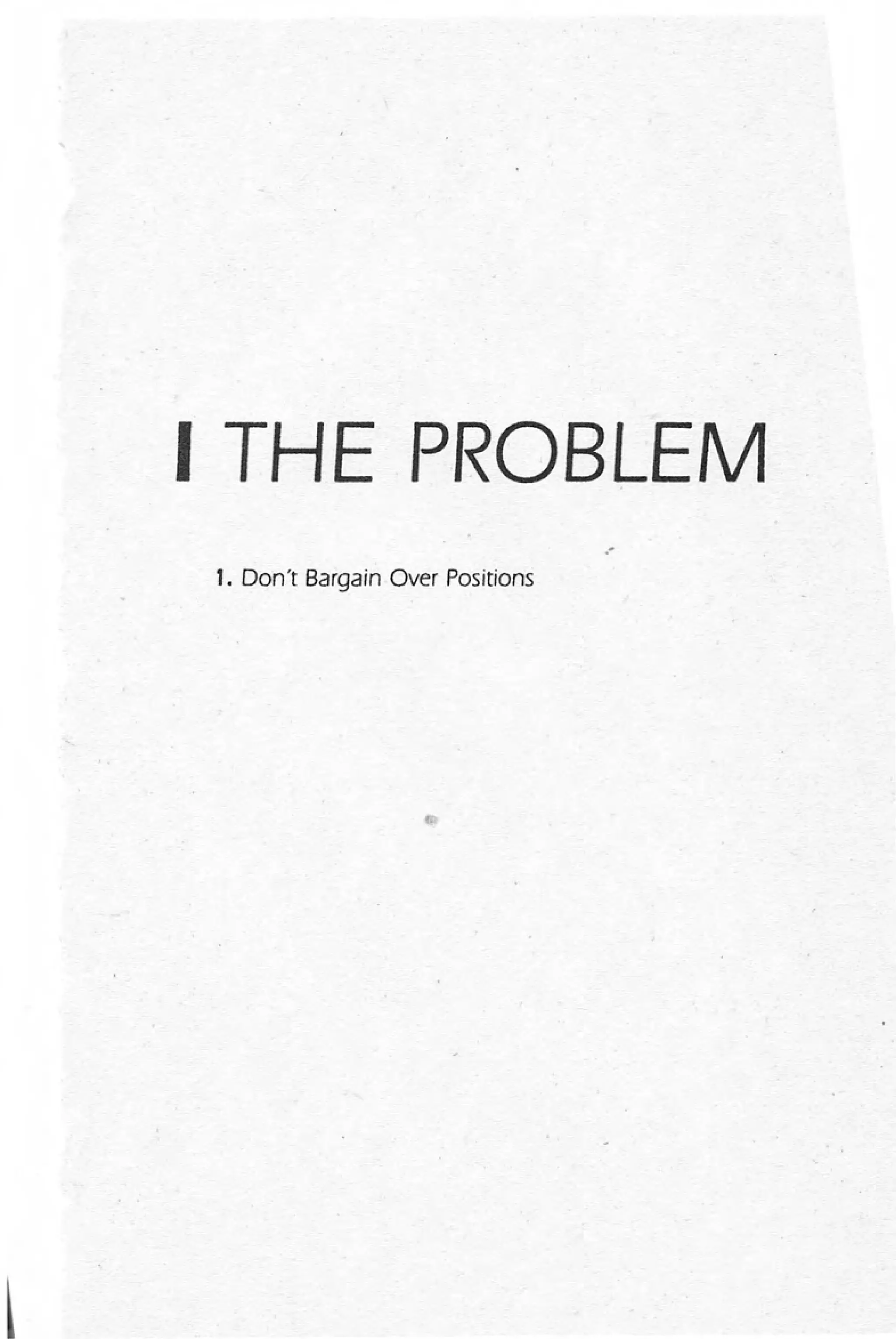 I THE PROBLEM
.'
1. Don't Bargain Over Positions
 