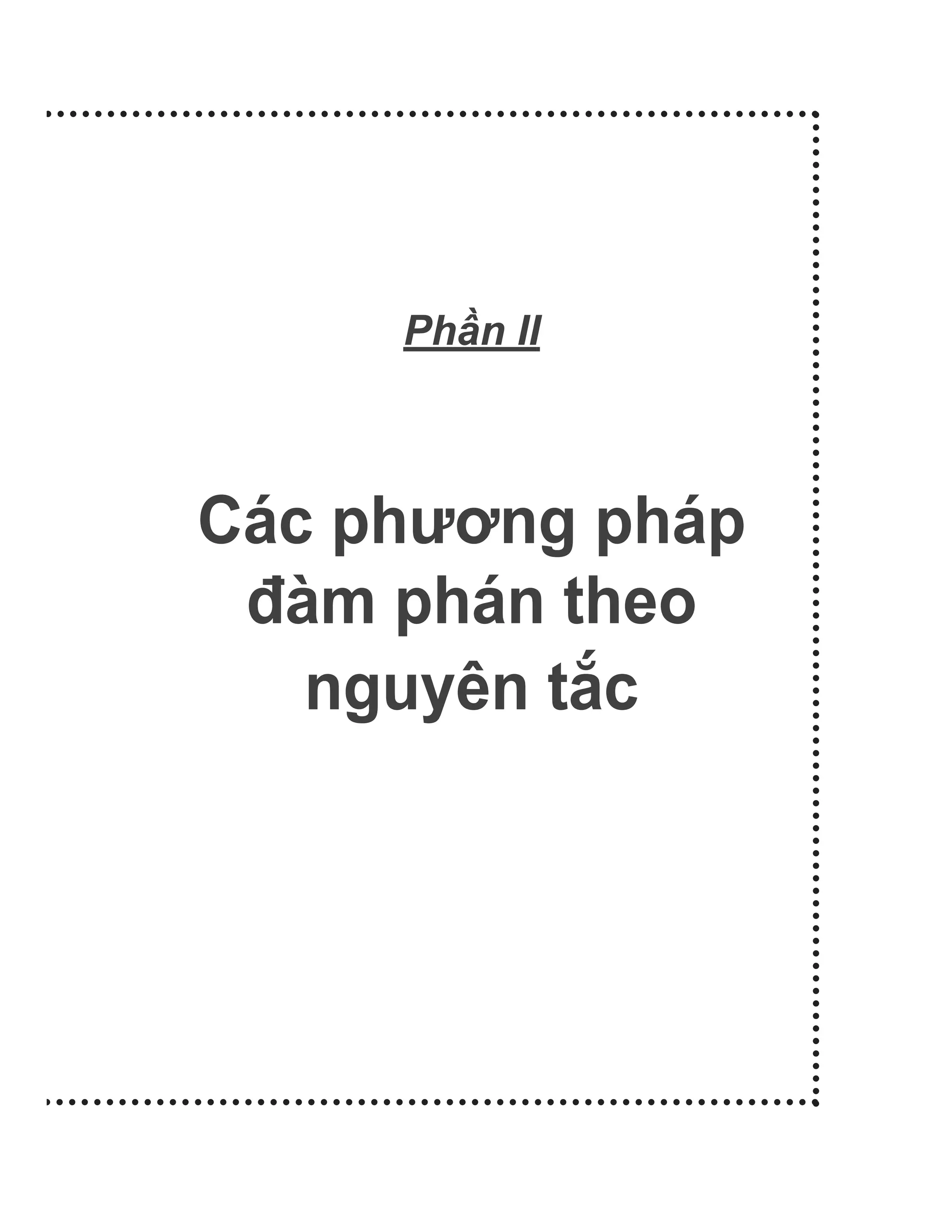 Ph n II
Các phương pháp
đàm phán theo
nguyên tắc
 