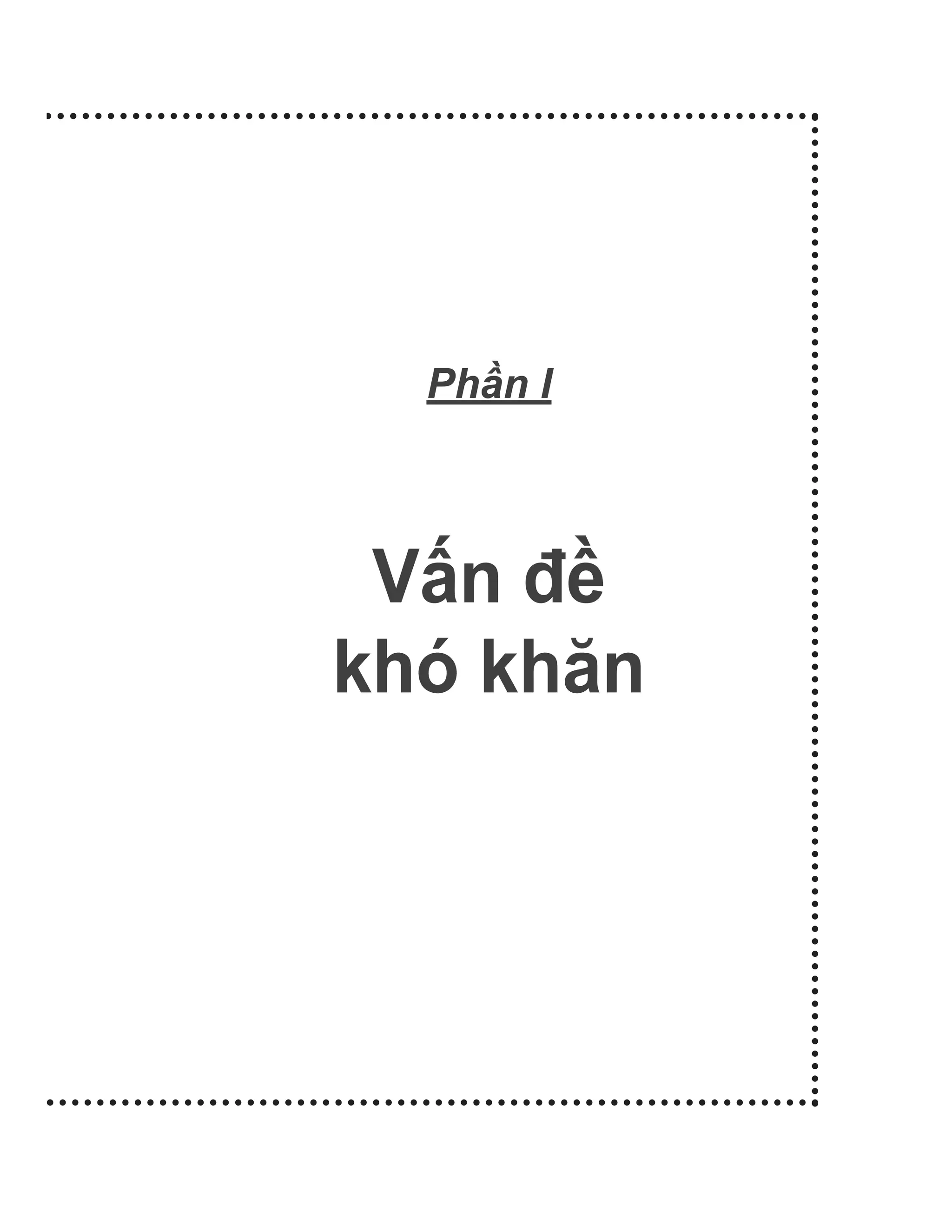 Ph n I
Vấn đề
khó khăn
 