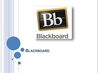 BLACKBOARD
 