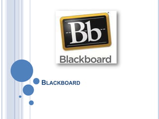 BLACKBOARD
 