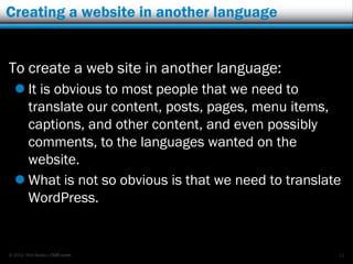 Creating a website in another language


To create a web site in another language:
   It is obvious to most people that w...