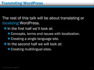 Translating WordPress


The rest of this talk will be about translating or
localizing WordPress.
   In the first half we‟...