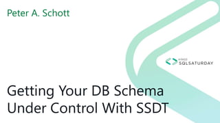 Getting Your DB Schema
Under Control With SSDT
Peter A. Schott
 