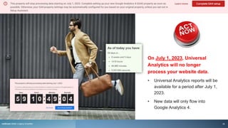 On July 1, 2023, Universal
Analytics will no longer
process your website data.
• Universal Analytics reports will be
available for a period after July 1,
2023.
• New data will only flow into
Google Analytics 4.
rezStream Better Lodging Simplified 48
 