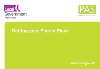 Getting your Plan in Place 
www.pas.gov.uk 
 