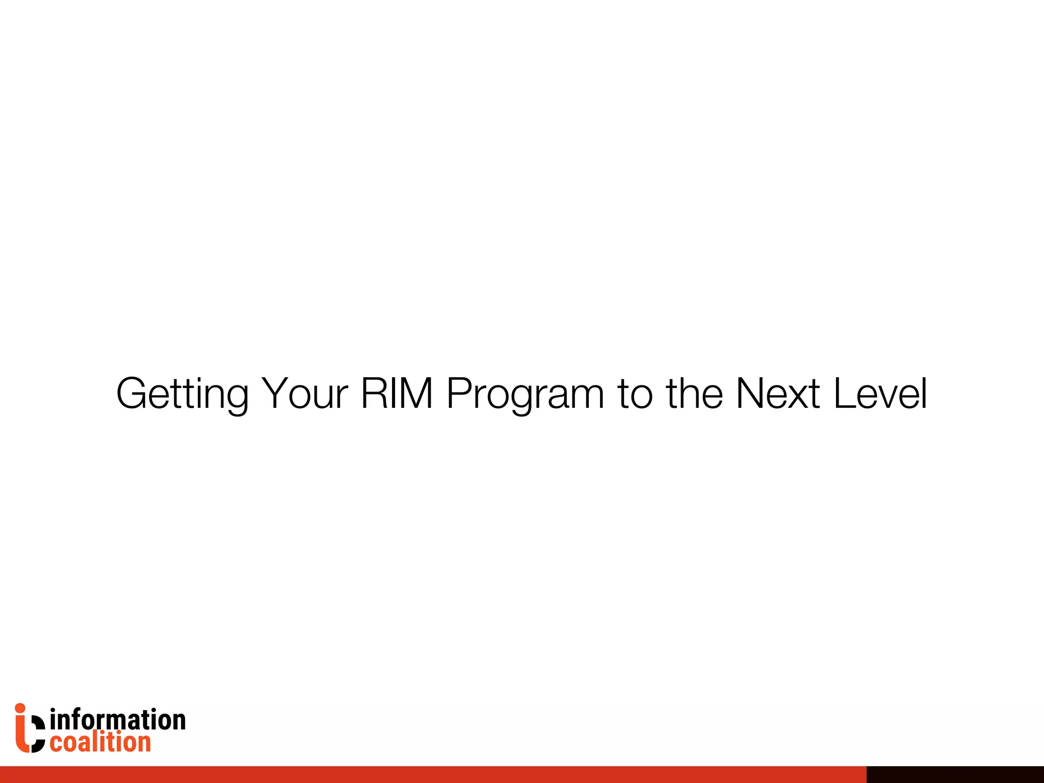 Getting Your RIM Program to the Next Level
 
