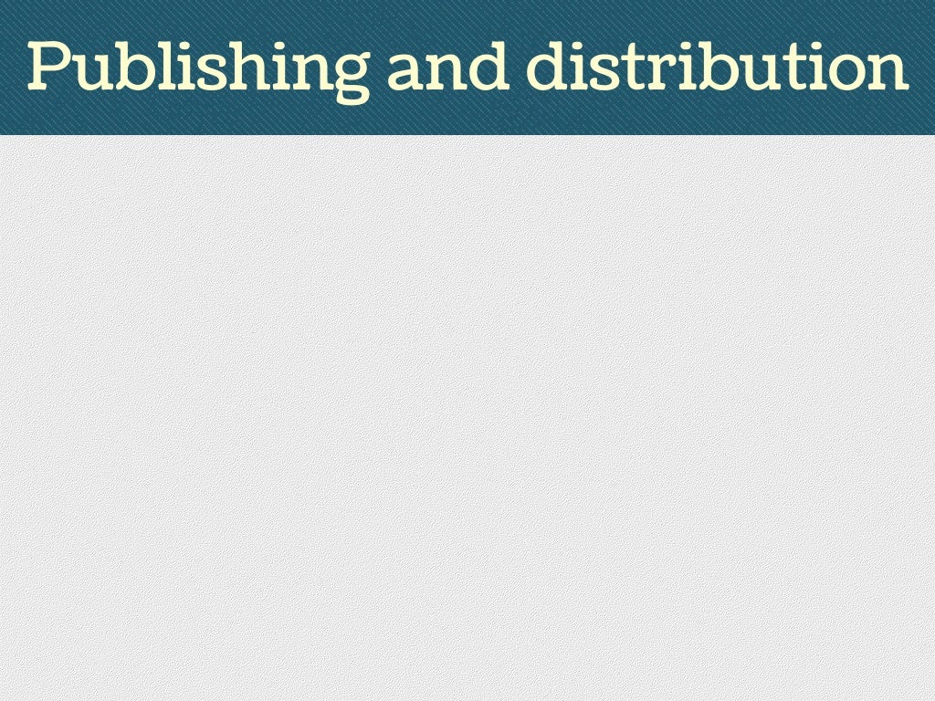 Publishing and distribution