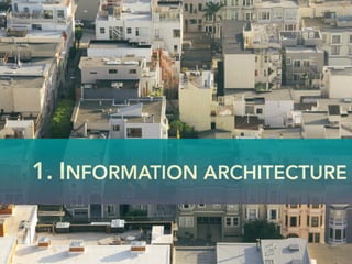 1. INFORMATION ARCHITECTURE
 