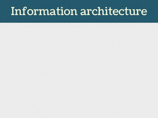 Information architecture
 